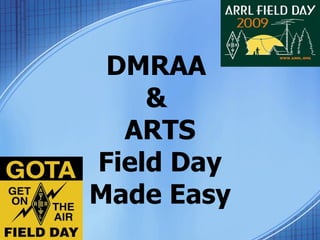 DMRAA  &  ARTS Field Day Made Easy 
