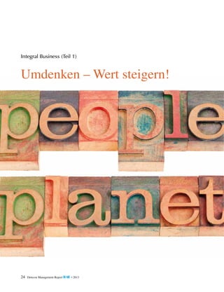 Integral Business (Teil 1)

Umdenken – Wert steigern!

24

Detecon Management Report blue • 2013

 