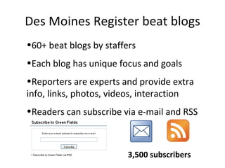 Des Moines Register beat blogs ,[object Object],[object Object],[object Object],[object Object],3,500 subscribers 