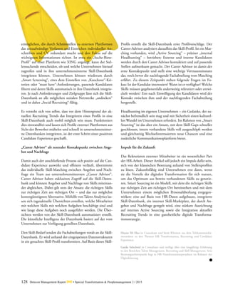 128 Detecon Management Report dmr • Special Transformation & Peoplemanagement 2 / 2015
ermöglichen, die durch Schnittstellen zu externen Plattformen
das zeitaufwändige Verfassen und Einreichen individueller An-
schreiben und CV redundant macht und den Fokus auf die
wichtigsten Informationen richtet. Ist etwa ein „Suche-Biete-
Profil“ auf einer Plattform wie XING angelegt, kann der Stel-
lensuchende entscheiden, ob und welche Unternehmen hierauf
zugreifen und in ihre unternehmensinterne Skill-Datenbank
integrieren können. Unternehmen können wiederum durch
„Smart Screening“, etwa dem Einstellen von „Knockout“-Kri-
terien oder “must have“-Anforderungen, passende Kandidaten
filtern und deren Skills automatisch in ihre Datenbank integrie-
ren. Je nach Anforderungen und Zielgruppe lässt sich die Skill-
Datenbank an alle möglichen sozialen Netzwerke „andocken“
und ist daher „Social Recruiting“-fähig.
Es versteht sich von selbst, dass vor dem Hintergrund der ak-
tuellen Recruiting Trends das Integrieren eines Profils in eine
Skill-Datenbank auch mobil möglich sein muss. Funktioniert
dies einwandfrei und lassen sich Profile externer Plattformen aus
Sicht der Bewerber mühelos und schnell in unternehmensinter-
ne Datenbanken integrieren, ist der erste Schritt einer positiven
Candidate Experience geschafft.
„Career Advisor“ als zentraler Kontaktpunkt zwischen Ange-
bot und Nachfrage
Damit auch der anschließende Prozess sich positiv auf die Can-
didate Experience auswirkt und effizient verläuft, übernimmt
das individuelle Skill-Matching zwischen Angebot und Nach-
frage ein Team aus unternehmensinternen „Career Advisor“.
Career Advisor haben exklusiven Zugriff auf die Skill-Daten-
bank und können Angebot und Nachfrage von Skills miteinan-
der abgleichen. Dabei gilt stets der Ansatz: die richtigen Skills
zur richtigen Zeit am richtigen Ort – und das zur möglichst
kostengünstigsten Alternative. Mithilfe von Talent Analytics las-
sen sich tagesaktuelle Übersichten erstellen, welche Mitarbeiter
mit welchen Skills mit welchen Aufgaben beschäftigt sind und
wie lange diese Aufgaben noch ausgeführt werden. Die Über-
sichten werden von der Skill-Datenbank automatisiert erstellt.
Die künstliche Intelligenz der Datenbank basiert auf der vom
Unternehmen zur Verfügung gestellten Datenbasis.
Den Skill-Bedarf senden die Fachabteilungen vorab an die Skill-
Datenbank. Er wird anhand der eingespeisten Datenstrukturen
in ein gesuchtes Skill-Profil transformiert. Auf Basis dieses Skill-
Profils erstellt die Skill-Datenbank erste Profilvorschläge. Der
Career-Advisor analysiert daraufhin das Skill-Profil. Ist ein Mat-
ching vorhanden, wird „Active Sourcing“ – präziser „internal
Headhunting“ – betrieben: Externe und interne Kandidaten
werden durch den Career Advisor kontaktiert und auf passende
Stellen aufmerksam gemacht. Der Career Advisor ist damit der
erste Kontaktpunkt und stellt eine wichtige Vertrauensinstanz
dar, noch bevor die nachfragende Fachabteilung vom Matching
erfährt. Zu diesem Zeitpunkt stehen folgende Fragen im Fo-
kus: Ist der Kandidat interessiert? Wann ist er verfügbar? Welche
Skills müssen gegebenenfalls anderweitig rekrutiert oder entwi-
ckelt werden? Erst nach Einwilligung des Kandidaten wird der
Kontakt zwischen ihm und der nachfragenden Fachabteilung
hergestellt.
Headhunting im eigenen Unternehmen – ein Gedanke, der zu-
nächst befremdlich sein mag und mit Sicherheit einen kulturel-
len Wandel im Unternehmen erfordert. Im Rahmen von „Smart
Sourcing“ ist das aber ein Ansatz, mit dem Skill-Gaps schneller
geschlossen, intern vorhandene Skills voll ausgeschöpft werden
und gleichzeitig Wechselinteressierten neue Chancen und eine
zusätzliche Kommunikationsplattform bietet.
Impuls für die Zukunft
Das Rekrutieren externer Mitarbeiter ist ein wesentlicher Part
der HR-Arbeit. Dieser Artikel soll jedoch ein Impuls dafür sein,
sich von der klassischen Besetzung anhand von Stellenprofilen
zu lösen. Zukunftsfähig sind Unternehmen erst dann, wenn
sie die Vorteile der digitalen Transformation für sich nutzen,
um das Optimum aus bereits vorhandenen Skills zu generie-
ren. Smart Sourcing ist ein Modell, mit dem die richtigen Skills
zur richtigen Zeit am richtigen Ort bereitstehen und mit dem
Unternehmen einem möglichen Personalüberhang entgegen-
wirken: eine auf Basis von HR-Daten aufgebaute, integrierte
Skill-Datenbank, ein interner Skill-Marktplatz, der durch An-
gebot und Nachfrage geregelt wird, eine stärkere Ausrichtung
auf internes Active Sourcing sowie die Integration aktueller
Recruiting Trends in eine ganzheitliche digitale Transforma­
tionsstrategie.
Huyen Mi Hua ist Consultant und berät Klienten aus dem Telekommunika-
tionssektor zu den Themen HR Transformation, Recruiting und Candidate
Experience.
Guido Solscheid ist Consultant und verfügt über eine langjährige Erfahrung
in den Bereichen Talent Management, Recruiting und Skill Management. Sein
Beratungsschwerpunkt liegt in HR-Transformationsprojekten im Rahmen der
Digitalisierung.
 