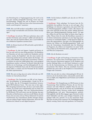 15 Detecon Management Report dmr • Special Transformation & Peoplemanagement 2 / 2015
eine Bewerbung bis zu Vergütungsspreizung. Für mich ist das
eine ganz normale managerielle Steuerung. Gerne auch mit
Internationalität. Übrigens löst sich im Kontext von People
Analytics das Thema. Shell setzt heute schon Innovationsteams
mittels „social footprints“ zusammen.
DMR: Muss auch HR messbarer und greifbarer werden als bisher
und sich weniger mit kulturellen und esoterischen Themen beschäf-
tigen?
T. Sattelberger: Ja und nein. HR muss nachweisen, dass es sich
auf dem Territorium „hier und jetzt“ aufhält und sich dort be-
währt, aber auch den Nachweis führen, dass es auch Schiffe für
eine unbekannte Expedition ausrüsten kann.
DMR: Im Moment bezieht sich HR wohl stärker auf die Rolle der
Supportfunktion…
T. Sattelberger: Ja, aber mit Support, Logistik und Service al-
leine hat man noch nie einen Krieg gewonnen. Die Reduktion
von Menschen auf „die einen machen die Handarbeit und die
anderen machen die Kopfarbeit“ oder die einen machen die
Umsetzung und den Service und die anderen die Strategie – das
sind ja uralte Modelle. Ich hätte jedes Unternehmen verlassen,
in welchem ich nicht das Gefühl gehabt hätte, noch genügend
Expeditionen machen zu können. Im Bereich Arbeit gilt ja das
Gleiche wie im Forschungs- und Entwicklungsbereich. So, wie
die Ingenieure Prüfstände bauen oder die Naturwissenschaftler
Labore haben, so müssen auch die Personaler für die Zukunft
der Arbeit experimentieren.
DMR: Was wäre im Zuge dessen der nächste Schritt für eine HR-
Struktur im Unternehmensverbund?
T. Sattelberger: Das Zuschneiden von HR auf eine Support-
oder Servicefunktion ist kontraproduktiv. Gerade las ich in
einer Studie, dass die IT-Avantgarde-Unternehmen herausra-
gende HR-Funktionen bauen. Das muss man so hart sagen.
Wer sich geistig einzimmern lässt, der hat es auch nicht anders
verdient. Im Grunde muss wahrscheinlich auch ein Stück weit
personelle Reform gelingen. Also eine Nachwuchsrevolution
im HR-Bereich. Wie auch immer man das hinkriegt, dass gute
Menschen an Bord kommen, und zwar sowohl Männer als auch
Frauen, die zum einen viel zum Thema Arbeitswelt 4.0 und der
Transformation des Unternehmens dorthin beitragen können
und zum anderen People Analytics beherrschen, denn die HR-
Funktion der Zukunft ist auch digital kompetent.
DMR: Und das bedeutet schließlich auch, dass dies ein CEO mit
unterstützt, oder?
T. Sattelberger: Nicht unbedingt. Vor kurzem kam die Per-
sonalchefin eines größeren Start-ups zu mir und sagte: „Herr
Sattelberger, wir sind jetzt so gewachsen, dass mein CEO und
ich Mitarbeitergespräche einführen werden. Wir können das
nicht mehr informell auf dem Flur machen. Welche Konzerne
führen gute Mitarbeitergesprächs-Trainings durch?“ Da sagte
ich: „Hören Sie auf! Der erste Fehler ist bereits, diese Frage zu
stellen. Warum holen Sie nicht alle Betroffenen zusammen in
ein kleines Laboratorium und lassen sie zwei Tage lang experi-
mentieren in wechselnden Rollen.“ Große Konzerne haben das
schon alles segmentalisiert. Dort gibt es für Führungskräfte ein
Seminar, das „Führen von Mitarbeitergesprächen“ heißt, und
wenn die Unternehmen fortschrittlich sind, für Mitarbeiter
ein Programm, das „Führen von Gesprächen von unten“ heißt.
Und so haben sie die Hierarchie schon „reingestopft“ in die Art
und Weise des Lernprozesses.
DMR: Also die Revolution von unten?
T. Sattelberger: Es gibt viel Forschung zu Innovation in Orga-
nisationen. Die meisten dieser Forschungen gehen davon aus:
Echte innovative Experimente beginnen an der Peripherie und
einzelne Mächtige haben es in der Hand, Strukturen zu schaf-
fen, die die Autonomisierung von Einheiten und den Abbau
hierarchischer Silos fördern. Aber das tatsächliche Innovieren
geschieht eher unten oder an der Peripherie in Unterseebooten,
Garagen oder Grauzonen.
DMR: Das wäre doch ein schöner Arbeitsauftrag für HR: den Ta-
lentstrom, den Sie beschrieben haben, sicherzustellen und den Rah-
men zu schaffen, diese Möglichkeiten und Freiräume auch wirklich
zu kultivieren.
T. Sattelberger: Die Deregulierung von HR-Prozessen ist dazu
Voraussetzung. Diese furchtbaren Prozesse, die nur Zeit kon-
sumieren und nicht Mehrwert schöpfen! Hays hat eine Un-
tersuchung gemacht, nach der 60 Prozent der Geschäftsführer
und Personaler denken, Karrieren werden durch strategische
Nachfolgeplanung und gutes Talentmanagement gemacht.
Führungskräfte und die Basis dagegen sagen, Karrieren werden
durch Seilschaften und dem „zum richtigen Zeitpunkt an der
richtigen Stelle sein“ gemacht. Es ist eine interessante Frage:
Was kann ich ohne Ersatz aussetzen? Die Nachfolgeplanung ist
definitiv unnötig. Damit wird nicht gearbeitet. Im Prinzip hät-
 