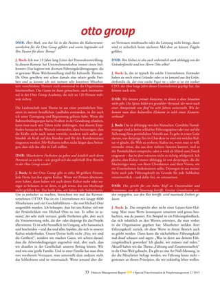 33 Detecon Management Report dmr • Special Transformation & Peoplemanagement 2 / 2015
DMR: Herr Bock, was hat Sie in die Position des Kulturverant-
wortlichen für die Otto Group geführt und worin begründet sich
Ihre Passion für dieses Thema?
J. Bock: Ich war 13 Jahre lang Leiter der Personalentwicklung.
In diesem Kontext hat Unternehmenskultur immer einen Stel-
lenwert. Das beginnt mit diversen Führungskräftetagungen, die
in gewisser Weise Weichenstellung sind für kulturelle Themen.
Dr. Otto gewährte mir schon damals eine relativ große Frei-
heit und so konnte ich mit meinen sehr kreativen Mitarbei-
tern verschiedene Themen auch emotional in die Organisation
­hineintreiben. Das Ganze ist dann gewachsen, auch internatio-
nal in der Otto Group Academy, die sich an 120 Firmen welt-
weit richtet.
Die Leidenschaft zum Thema ist aus einer persönlichen Situ-
ation in meiner beruflichen Laufbahn entstanden, in der auch
ich unter Einengung und Begrenzung gelitten habe. Wenn die
Rahmenbedingungen keine Freiheit in der Gestaltung erlauben,
kann man auch sein Talent nicht einbringen. Aus diesem Emp-
finden heraus ist der Wunsch entstanden, dazu beizutragen, dass
die Kräfte nicht nach innen verwirkt, sondern nach außen ge-
bündelt als Kraft auf den Kunden und für den Kundennutzen
eingesetzt werden. Silo-Kulturen sollen nicht länger dazu beitra-
gen, dass sich das alles in Luft auflöst.
DMR: Mitarbeitern Freiheiten zu geben und letztlich auch deren
Potenzial zu wecken – wie spiegelt sich das außerhalb Ihres Bereichs
in der Otto Group wieder?
J. Bock: In der Otto Group gibt es zirka 30 größere Firmen.
Jede Firma hat ihre eigene Kultur. Wenn wir Firmen übernom-
men haben, dann haben wir auch deren Kultur mehr oder we-
niger so belassen, es sei denn, es gab etwas, das uns überhaupt
nicht gefallen hat. Das heißt also, wir haben viele Subkulturen.
Um es einfacher zu machen, betrachten wir mal das Kernun-
ternehmen OTTO: Das ist ein Unternehmen mit knapp 4000
Mitarbeitern und vier Geschäftsführern – die von Michael Otto
ausgewählt wurden. Ich behaupte, dass bei uns Kultur viel mit
der Persönlichkeit von Michael Otto zu tun. Er selbst ist je-
mand, der sehr stark vertraut, große Freiheiten gibt, aber auch
die Verantwortung sieht, die der- oder diejenige für das Projekt
übernimmt. Er ist sehr freundlich im Umgang, sehr hanseatisch
und bescheiden – und das sind alles Aspekte, die sich in unserer
Kultur wiederfinden. Unsere Devise heißt nicht „Hey, wir sind
die Größten!“, sondern wir machen Gutes, wir achten darauf,
dass die Arbeitsbedingungen angenehm sind, aber auch, dass
wir draußen in der Gesellschaft unseren Beitrag leisten. Wir
sind wie eine große Familie. Und in einer Familie hat man eben
von vornherein Vertrauen, man unterstellt dem anderen nicht
das Schlechteste und ist misstrauisch. Wenn jemand aber die-
ses Vertrauen missbraucht oder die Leistung nicht bringt, dann
wird er sicherlich beim nächsten Mal eher an kürzen Zügeln
geführt.
DMR: Ihre Kultur ist also auch unheimlich stark abhängig von der
Gründerfamilie und von Herrn Otto selbst?
J. Bock: Ja, das ist typisch für solche Unternehmen. Entweder
haben sie noch einen Gründer oder es ist jemand aus der Grün-
derfamilie da, der eine starke Figur ist – oder es ist ein starker
CEO, der über lange Jahre dieses Unternehmen geprägt hat, das
könnte auch sein.
DMR: Wir beraten primär Konzerne, in denen es diese ­Situation
nicht gibt. Die Spitze bildet ein gewählter Vorstand, der meist nach
einer Amtsperiode von fünf bis acht Jahren weiterzieht. Wie be-
kommt man diese kulturellen Elemente in solch einen Konzern-
verbund?
J. Bock: Das ist abhängig von den Menschen. Gewählte Fremd-
manager sind ja keine schlechte Führungsspitze oder nur auf die
Sicherung ihres persönlichen Vorteils aus. Es geht in erster Linie
darum, was derjenige für ein Charakter ist und mit welcher Kul-
tur er glaubt, die Welt zu erobern. Kultur ist, wenn man so will,
entweder etwas, das aus dem tiefsten Inneren kommt, weil es
der Persönlichkeit entspricht, oder es wird als Mittel zum Zweck
eingesetzt – das ist aber meistens nicht so richtig erfolgreich. Ich
glaube, dass Kultur immer abhängig ist von denjenigen, die die
Machtträger sind, von ihren Charakteren und ihrer Vision, wie
ein Unternehmen funktionieren sollte. Deswegen ist aus meiner
Sicht auch jede Führungskraft im Grunde für jede Subkultur
verantwortlich – und dafür frei, sie umzusetzen.
DMR: Das spricht für ein hohes Maß an Dezentralität und
­Autonomie, was die Steuerung betrifft. Gewisse Grundwerte wer-
den vorgegeben, was den Rest betrifft, wird maximale Freiheit ge-
lassen.
J. Bock: Ja. Das entspricht aber nicht einer Laissez-faire-Hal-
tung. Man muss Werte konsequent umsetzen und genau beo-
bachten, was da passiert. Ein Beispiel ist ein Führungsfeedback,
das sich inhaltlich an den Werten orientiert, die man vorher
in die Organisation gegeben hat: Mitarbeiter melden ihrer
Führungskraft zurück, ob diese Werte in ihrem Bereich auch
so gelebt werden. Dann kann die nächsthöhere Führungskraft
mal drauf schauen und sagen: „Was ist denn aus deinem Füh-
rungsfeedback geworden? Ich glaube, wir müssen mal reden.“
Aktuell haben wir das Thema „Führung und Zusammenarbeit“
in die Otto-Welt gebracht. Da gibt es eine Art Null-Messung, in
der die Mitarbeiter befragt werden, wo Führung heute steht –
gemessen an diesen Prinzipien, die wir zukünftig leben wollen.
 