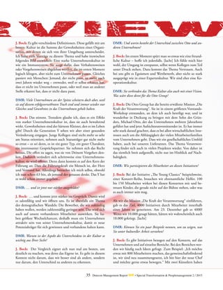 35 Detecon Management Report dmr • Special Transformation & Peoplemanagement 2 / 2015
J. Bock: Es gibt verschiedene Definitionen. Diese gefällt mir am
besten: Kultur ist die Summe der Gewohnheiten einer Organi-
sation, mit denen sie sich von ihrer Umgebung unterscheidet.
Ich halte viele Vorträge zu diesem Thema und habe inzwischen
folgendes Bild entwickelt: Eine starke Unternehmenskultur ist
wie ein Immunsystem. Sie sorgt dafür, dass Verhaltensweisen
oder Vorgehensweisen abgelehnt werden, die im ersten Moment
logisch klingen, aber nicht zum Unternehmen passen. Gleiches
passiert mit Menschen: Jemand, der nicht passt, ist meist nach
zwei Jahren wieder weg – entweder, weil er selbst erkannt hat,
dass er nicht ins Unternehmen passt, oder weil man an anderer
Stelle erkannt hat, dass er nicht dazu passt.
DMR: Viele Unternehmen an der Spitze scheitern doch aber, weil
sie auf diesem erfolgsverwöhnten Track sind und immer wieder nur
Gleiches und Gewohntes in das Unternehmen geholt haben.
J. Bock: Das stimmt. Trotzdem glaube ich, dass es ein Effekt
von starker Unternehmenskultur ist, dass sie auch bewahrend
wirkt. Gewohnheiten sind der härteste Kleister, den es im Leben
gibt! Durch die Generation Y sehen wir aber einer gesunden
Veränderung entgegen. Junge Kollegen sind nicht mehr so sehr
am Status orientiert, nehmen auch Statusträger gar nicht mehr
so ernst – es sei denn, es ist ein guter Typ, ein guter Charakter,
ein interessanter Gesprächspartner. Sie nehmen sich das Recht
heraus, Dir offen zu sagen, was sie von Deinem Vorgehen den-
ken. Dadurch verändert sich schrittweise eine Unternehmens-
kultur, sie wird offener. Denn dann kommt es auf den Kern der
Führung an: Dass die Führungskraft ein Mensch ist, der Herz
und Verstand hat. Allerdings betrachte ich mich selbst, obwohl
ich nun schon 63 bin, als jemand der genauso denkt. Das Y hat
es wohl schon immer gegeben...
DMR: … und ist jetzt nur stärker ausgebildet?
J. Bock: … und kommt jetzt stärker ins Gespräch. Damit wird
es salonfähig und wir öffnen uns. Es ist ebenfalls ein Thema
des demografischen Wandels: Die Bewerber, die wir zukünftig
haben wollen, werden zahlenmäßig geringer sein. Das wird sich
auch auf unsere vorhandenen Mitarbeiter auswirken. Sie ha-
ben größere Wechselchancen, deshalb muss ein Unternehmen
attraktiv sein von seiner Unternehmenskultur, damit es neue
Potenzialträger für sich gewinnen und vorhandene halten kann.
DMR: Warum ist der Aspekt des Unterscheidens in der Kultur so
wichtig aus Ihrer Sicht?
J. Bock: Der Vergleich eignet sich nun mal am besten, um
deutlich zu machen, was denn das Eigene ist. Es geht in diesem
Kontext nicht darum, dass wir besser sind als andere, sondern
nur darum, den Unterschied zu anderen zu erkennen.
DMR: Und worin besteht der Unterschied zwischen Otto und an-
deren Unternehmen?
J. Bock: Im ersten Moment spürt man so etwas wie eine freund-
liche Kultur – hoffe ich jedenfalls. [lacht] Ich fühle mich hier
wohl, der Umgang ist entspannt, selbst wenn Kollegen zum Teil
unter Druck stehen. Dazu kommt das Thema Vertrauen. Auch
bei uns gibt es Egoismen und Wettbewerb, aber nicht so stark
ausgeprägt wie in einer Expertenkultur. Wir sind eher eine Ko-
operationskultur.
DMR: Sie verbinden das Thema Kultur also auch mit einer Vision.
Was wäre diese denn für die Otto Group?
J. Bock: Die Otto Group hat die bereits erwähnte Mission „Die
Kraft der Verantwortung“. Sie ist in einem größeren Vorstands-
Workshop entstanden, an dem ich auch beteiligt war, und ist
wunderbar in Deckung zu bringen mit dem Sohn des Grün-
ders, Michael Otto, der das Unternehmen mehrere Jahrzehnte
geführt hat und jetzt Aufsichtsratsvorsitzender ist. Er hat immer
sehr stark darauf geachtet, dass es bei allen wirtschaftlichen Inte-
ressen auch um die Abhängigkeit der vielen Mitarbeiterfamilien
vom Unternehmen geht. Dass wir ein gesellschaftliches Umfeld
haben, auch bei unseren Lieferanten. Das Thema Verantwor-
tung findet sich auch in vielen Projekten wieder. Von daher ist
das ziemlich breit aufgestellt, nicht nur im Hinblick auf Nach-
haltigkeit.
DMR: Wie partizipieren die Mitarbeiter an diesen Initiativen?
J. Bock: Bei der Initiative „The Young Classics“ beispielsweise,
einer Konzert-Reihe, brauchen wir ehrenamtliche Helfer. 100
bis 150 Mitarbeiter wirken bei diesen Konzerten mit und be-
treuen Kinder, die gerade nicht auf der Bühne stehen, oder was
es auch immer sein mag.
Als wir die Mission „Die Kraft der Verantwortung“ einführten,
gab es das Ziel, 4000 Initiativen durch Mitarbeiter innerhalb
eines Jahres zu generieren. Am 23. Dezember gab es 4000!
Wenn wir 10.000 gesagt hätten, hätten wir wahrscheinlich auch
10.000 gekriegt. [lacht]
DMR: Können Sie ein paar Beispiele nennen, um zu zeigen, was
Sie unter kultureller Arbeit verstehen?
J. Bock: Es gibt Initiativen bezogen auf den Konzern, auf das
Unternehmen und auf einzelne Bereiche. Bei den Bereichen wer-
den wir häufig nach Ideen gefragt. Zum Beispiel: „Ich möchte
etwas mit 800 Mitarbeitern machen, das gemeinschaftsfördernd
ist, wir sind neu zusammengesetzt, ich bin hier der neue Chef
und möchte gerne etwas bewegen.“ Mit zwei Künstlern haben
rview
 