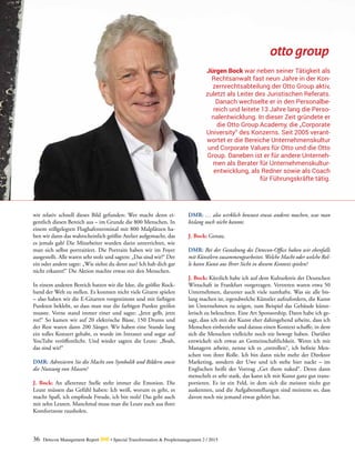 36 Detecon Management Report dmr • Special Transformation & Peoplemanagement 2 / 2015
wir relativ schnell dieses Bild gefunden: Wer macht denn ei-
gentlich diesen Bereich aus – im Grunde die 800 Menschen. In
einem stillgelegten Flughafenterminal mit 800 Malplätzen ha-
ben wir dann das wahrscheinlich größte Atelier aufgemacht, das
es jemals gab! Die Mitarbeiter wurden darin unterrichtet, wie
man sich selbst portraitiert. Die Portraits haben wir im Foyer
ausgestellt. Alle waren sehr stolz und sagten: „Das sind wir!“ Der
ein oder andere sagte: „Wie siehst du denn aus? Ich hab dich gar
nicht erkannt!“ Die Aktion machte etwas mit den Menschen.
In einem anderen Bereich hatten wir die Idee, die größte Rock-
band der Welt zu stellen. Es konnten nicht viele Gitarre spielen
– also haben wir die E-Gitarren vorgestimmt und mit farbigen
Punkten beklebt, so dass man nur die farbigen Punkte greifen
musste. Vorne stand immer einer und sagte: „Jetzt gelb, jetzt
rot!“ So kamen wir auf 20 elektrische Bässe, 150 Drums und
der Rest waren dann 200 Sänger. Wir haben eine Stunde lang
ein tolles Konzert gehabt, es wurde im Intranet und sogar auf
YouTube veröffentlicht. Und wieder sagten die Leute: „Boah,
das sind wir!“
DMR: Adressieren Sie die Macht von Symbolik und Bildern sowie
die Nutzung von Massen?
J. Bock: An allererster Stelle steht immer die Emotion. Die
Leute müssen das Gefühl haben: Ich weiß, worum es geht, es
macht Spaß, ich empfinde Freude, ich bin stolz! Das geht auch
mit zehn Leuten. Manchmal muss man die Leute auch aus ihrer
Komfortzone rausholen.
DMR: … also wirklich bewusst etwas anderes machen, was man
bislang noch nicht kannte.
J. Bock: Genau.
DMR: Bei der Gestaltung des Detecon-Office haben wir ebenfalls
mit Künstlern zusammengearbeitet.Welche Macht oder welche Rol-
le kann Kunst aus Ihrer Sicht in diesem Kontext spielen?
J. Bock: Kürzlich habe ich auf dem Kulturkreis der Deutschen
Wirtschaft in Frankfurt vorgetragen. Vertreten waren etwa 50
Unternehmen, darunter auch viele namhafte. Was sie alle bis-
lang machen ist, irgendwelche Künstler aufzufordern, die Kunst
im Unternehmen zu zeigen, zum Beispiel das Gebäude künst-
lerisch zu beleuchten. Eine Art Sponsorship. Dann habe ich ge-
sagt, dass ich mit der Kunst eher dahingehend arbeite, dass ich
Menschen einbeziehe und daraus einen Kontext schaffe, in dem
sich die Menschen vielleicht noch nie bewegt haben. Darüber
entwickelt sich etwas an Gemeinschaftlichkeit. Wenn ich mit
Managern arbeite, nenne ich es „entrollen“, ich befreie Men-
schen von ihrer Rolle. Ich bin dann nicht mehr der ­Direktor
Marketing, sondern der Uwe und ich stehe hier nackt – im
Englischen heißt der Vortrag „Get them naked“. Denn dann
menschelt es sehr stark, das kann ich mit Kunst ganz gut trans-
portieren. Es ist ein Feld, in dem sich die meisten nicht gut
auskennen, und die Aufgabenstellungen sind meistens so, dass
davon noch nie jemand etwas gehört hat.
Jürgen Bock war neben seiner Tätigkeit als
Rechtsanwalt fast neun Jahre in der Kon-
zernrechtsabteilung der Otto Group aktiv,
zuletzt als Leiter des Juristischen Referats.
Danach wechselte er in den Personalbe-
reich und leitete 13 Jahre lang die Perso-
nalentwicklung. In dieser Zeit gründete er
die Otto Group Academy, die „Corporate
University“ des Konzerns. Seit 2005 verant-
wortet er die Bereiche Unternehmenskultur
und Corporate Values für Otto und die Otto
Group. Daneben ist er für andere Unterneh-
men als Berater für Unternehmenskultur-
entwicklung, als Redner sowie als Coach
für Führungskräfte tätig.
 