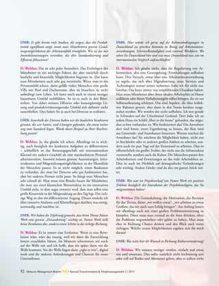 52 Detecon Management Report dmr • Special Transformation & Peoplemanagement 2 / 2015
DMR: Es gibt bereits viele Studien, die zeigen, dass die Produk-
tivität signifikant steigt, wenn man Mitarbeitern gewisse Gestal-
tungsmöglichkeiten des Arbeitsumfelds ermöglicht. Wie ist das mit
Immobilienstrategien vereinbar, die eher Standardisierung und
­Effizienz fokussieren?
D. Welslau: Das ist sehr polar formuliert. Das Einbringen der
Mitarbeiter ist ein wichtiger Faktor, der aber natürlich durch
bauliche und finanzielle Möglichkeiten begrenzt ist. Das kann
man Mitarbeitern auch sehr gut vermitteln. Wenn man in das
Privatumfeld schaut, dann gefällt vielen Menschen eine große
Villa mit Pool und Dachterrasse, aber sie brauchen sie nicht
unbedingt zum Leben. Ich kann mich auch in einem weniger
­luxuriösem Umfeld wohlfühlen. So ist es auch in den Büro-
welten. Von daher müssen Effizienz oder kostengünstige Lö-
sung und produktivitätssteigerndes Umfeld sich definitiv nicht
ausschließen. Dies haben Sie ja auch bei Detecon so realisiert.
DMR: Innerhalb der Detecon haben wir die baulichen Strukturen
genutzt, die wir hatten, und Lösungen gefunden, die etwas weiter
weg vom Standard liegen. Würde dieses Beispiel zu Ihrer Beschrei-
bung passen?
D. Welslau: Ja, das glaube ich schon. Allerdings ist es wich-
tig, auch bezüglich der konkreten Aufgaben zu differenzieren
– schließlich ist das Beratungsgeschäft mit internationalem
Klientel ein anderes Geschäft als eine standardisierte Personal-
administration. Insoweit müssen gewisse Ausstattungen, Infra-
strukturen und Mitgestaltungsmöglichkeiten zu der Mentalität
der Menschen passen. Es ist nicht möglich, einen Baukasten
zu verkaufen, der zwar bei Detecon sehr gut funktioniert hat,
aber bei anderen Firmen nicht passt. So hängt man Menschen
sehr schnell ab. Man muss eine Brücke bauen für Mitarbeiter,
die man aus einer klassischen Bürostruktur in ein innovatives
Umfeld zieht, in dem sogar erwartet wird, dass man selbst eine
große Kreativität in der Mitgestaltung an den Tag legt. Der rich-
tige Weg ist also ein differenzierter Angang. Diesen erreiche ich
über intensive Analysen und Klarstellungen darüber, was sinnig,
notwendig und machbar ist.
DMR: Wir haben die Erfahrung gemacht, dass beim Thema Future
Work eine gewisse „Entzauberung“ wichtig ist. Future Work stellt
keine Revolution dar, sondern einen Schritt in die richtige Richtung.
D. Welslau: Es ist immer eine Evolution. Wenn es eine Revo-
lution wäre, wäre das traurig, weil wir dann die Entwicklung
bereits verschlafen hätten. Im Moment schwimmen wir noch
auf der Welle mit und ich hoffe, dass wir später dann vor die
Welle kommen. Vor der Welle liegen dann „right to win“, digital
work und die anderen Anforderungen und Chancen für unser
Unternehmen.
DMR: Hier würde ich gerne auf die Rahmenbedingungen in
Deutschland zu sprechen kommen in Bezug auf Arbeitsstätten-
verordnungen, Scheinselbständigkeit und external Workforce. Wo
­sehen Sie Deutschland hier und was muss Deutschland tun, um im
internationalen Vergleich aufzuschließen?
D. Welslau: Ich glaube nicht, dass die Regulierung von Ar-
beitswelten, also eine Gesetzgebung, Entwicklungen aufhalten
kann. Den Versuch, etwas über eine Arbeitsstättenverordnung
zu ­regeln, das sich über Digitalisierung, neue Services und
Technologien immer weiter verbreitet, halte ich für nicht rea-
lisierbar. Das kann immer nur empfehlenden Charakter haben.
Man muss Mitarbeiter über ihren idealen Arbeitsplatz zu Hause
aufklären oder ihnen Verhaltensregeln näher bringen, die sie vor
Selbstausbeutung schützen. Das sind Aspekte, die über kollek-
tive Rahmen gesetzt, aber dann in den Teams konkret ausge-
staltet werden. Wir werden das nicht aufhalten. Ich war gerade
in Schweden auf der Urlaubsinsel Gotland. Dort habe ich an
jedem Haus ein Schild „fiber to the home“ gefunden, das zeigte,
dass es hier vorhanden ist. Wie funktioniert das? Die Anwohner
dort sind bereit, einen Eigenbeitrag zu leisten, der Rest wird
aus Gemeinde- und Staatskassen finanziert. Warum machen die
Anwohner das? Sie möchten die Möglichkeit haben, nicht nur
in Stockholm oder in anderen großen Städten zu arbeiten, son-
dern auch ein paar Tage auf der Ferieninsel zu arbeiten. Dies ist
offensichtlich ein großer Treiber, der nicht nur die Infrastruktur
vorantreibt, sondern auch die Kultur. Die Menschen passen ihre
Arbeitsformen und Erwartungen an das reale Arbeitsleben an.
Dies ist auch im Hinblick auf demografische Veränderungen
sehr wichtig. Andere Länder sind da also ein ganzes Stück wei-
ter.
DMR: Was war im Projektverlauf von Future Work ein positives
Erlebnis bezüglich der Interaktion der Projektbeteiligten, das Sie
mitgenommen haben?
D. Welslau: Die Geisteshaltung, die Motivation, das Brennen
für das Thema, dieses „wir wollen etwas“, „wir arbeiten an etwas
Großem, das wir auch zum Erfolg bringen“. Am Anfang hatten
wir allerdings auch mit einer großen Problemorientierung zu
kämpfen. Diese muss man erstmal an die Seite drücken, ohne
die Probleme wegzuwischen oder gelöst zu haben. Man muss
eher in Richtung Chance denken und den Blick nach vorne
richtigen: Welche neuen Möglichkeiten ergeben sich für mich
daraus?
DMR: Was wäre hier ihr Wunsch in Richtung Kulturveränderung?
D. Welslau: Wir müssen mutiger werden, einfach mal etwas
tun und umsetzen. Dies sollte natürlich nicht leichtsinnig sein
oder voll auf Risiko und Abenteuer gehen, aber es sollten nicht
 