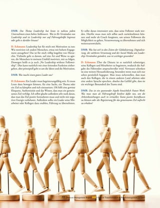 55 Detecon Management Report dmr • Special Transformation & Peoplemanagement 2 / 2015
DMR: Das Thema Leadership hat heute in nahezu jedem
­Unternehmen einen hohen Stellenwert. Was ist Ihr Verständnis von
­Leadership und ist Leadership nur auf Führungskräfte begrenzt
oder geht es darüber hinaus?
D. Eckmann: Leadership hat für mich mit Motivation zu tun:
Wie motiviere ich andere Menschen, etwas mit hohem Engage-
ment anzugehen? Das ist für mich völlig losgelöst von Hierar-
chie. Vielmehr geht es darum, auf eine Art und Weise zu agie-
ren, die Menschen in meinem Umfeld motiviert, mir zu folgen.
Deswegen heißt es ja auch „No Leadership without Follower-
ship“. Dies kann natürlich mit einer leitenden Funktion einher-
gehen, aber prinzipiell geht es um die Ideen und die Motivation.
DMR: Was macht einen guten Leader aus?
D. Eckmann: Ein Leader muss begeisterungsfähig sein. Er muss
Leute dazu bewegen können, für eine Sache, ein Thema oder
ein Ziel zu kämpfen und sich einzusetzen. Oft hilft eine ­gewisse
Eloquenz, Authentizität und das Wissen, dass man ein gemein-
sames Ziel verfolgt. Ich selbst glaube außerdem sehr stark ­daran,
dass man das Ziel positiv formulieren muss und nicht mit nega-
tiver Energie vorbelastet. Außerdem sollte ein Leader seine Mit-
arbeiter oder Kollegen dazu enablen, Führung zu über­nehmen.
Er sollte daran interessiert sein, dass seine Follower stark wer-
den. Hierfür muss man sich selbst auch zurücknehmen kön-
nen und mehr als Coach fungieren, um seinen Followern die
Möglichkeit zu geben, Verantwortung zu übernehmen und sich
weiterzuentwickeln.
DMR: Was hat sich in den Zeiten der Globalisierung, Digitalisie-
rung, der stärkeren Vernetzung und der Social Media am Leader-
ship-Verständnis geändert, was ist wichtiger geworden?
D. Eckmann: Über die Distanz ist es natürlich schwieriger,
­seine Kollegen und Mitarbeiter zu begeistern, wodurch die Auf-
gabe des Führenden anspruchsvoller wird. Vertrauen schenken
ist eine weitere Herausforderung, besonders wenn man sich nur
selten persönlich begegnet. Man muss sicherstellen, dass man
auch den Kollegen, die in einem anderen Land arbeiten oder
eine andere Sprache sprechen, absolut das Gefühl gibt, dass sie
ein wichtiger Bestandteil des Teams sind.
DMR: Das ist ein spannender Aspekt hinsichtlich Future Work.
Was muss man als Führungskraft konkret dafür tun, um die
­Arbeitsbeziehungen auch in virtuellen Teams positiv beeinflussen
zu können oder die Begeisterung für das gemeinsame Ziel aufrecht
zu erhalten?
 