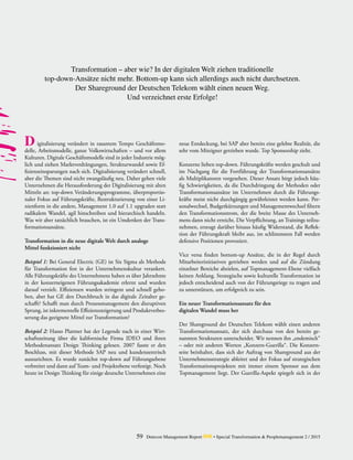 Transformation – aber wie? In der digitalen Welt ziehen traditionelle
top-down-Ansätze nicht mehr. Bottom-up kann sich allerdings auch nicht durchsetzen.
Der Shareground der Deutschen Telekom wählt einen neuen Weg.
Und verzeichnet erste Erfolge!
	 igitalisierung verändert in rasantem Tempo Geschäftsmo-
delle, Arbeitsmodelle, ganze Volkswirtschaften – und vor allem
Kulturen. Digitale Geschäftsmodelle sind in jeder Industrie mög-
lich und ziehen Marktverdrängungen, Strukturwandel sowie Ef-
fizienzeinsparungen nach sich. Digitalisierung verändert schnell,
aber die Themen sind nicht zwangsläufig neu. Daher gehen viele
Unternehmen die Herausforderung der Digitalisierung mit alten
Mitteln an: top-down Veränderungsprogramme, überproportio-
naler Fokus auf Führungskräfte, Restrukturierung von einer Li-
nienform in die andere, Management 1.0 auf 1.1 upgraden statt
radikalem Wandel, agil hinschreiben und hierarchisch handeln.
Was wir aber tatsächlich brauchen, ist ein Umdenken der Trans-
formationsansätze.
Transformation in die neue digitale Welt durch analoge
Mittel funktioniert nicht
Beispiel 1: Bei General Electric (GE) ist Six Sigma als Methode
für Transformation fest in der Unternehmenskultur verankert.
Alle Führungskräfte des Unternehmens haben es über Jahrzehnte
in der konzerneigenen Führungsakademie erlernt und wurden
darauf verzielt. Effizienzen wurden stringent und schnell geho-
ben, aber hat GE den Durchbruch in das digitale Zeitalter ge-
schafft? Schafft man durch Prozessmanagement den disruptiven
Sprung, ist inkrementelle Effizienzsteigerung und Produktverbes-
serung das geeignete Mittel zur Transformation?
Beispiel 2: Hasso Plattner hat der Legende nach in einer Wirt-
schaftszeitung über die kalifornische Firma IDEO und ihren
Methodenansatz Design Thinking gelesen. 2007 fasste er den
Beschluss, mit dieser Methode SAP neu und kundenzentrisch
auszurichten. Es wurde zunächst top-down auf Führungsebene
verbreitet und dann auf Team- und Projektebene verfestigt. Noch
heute ist Design Thinking für einige deutsche Unternehmen eine
neue Entdeckung, bei SAP aber bereits eine gelebte Realität, die
sehr vom Miteigner getrieben wurde. Top Sponsorship zieht.
Konzerne lieben top-down. Führungskräfte werden geschult und
im Nachgang für die Fortführung der Transformationsansätze
als Multiplikatoren vorgesehen. Dieser Ansatz birgt jedoch häu-
fig Schwierigkeiten, da die Durchdringung der Methoden oder
Transformationsansätze im Unternehmen durch die Führungs-
kräfte meist nicht durchgängig gewährleistet werden kann. Per-
sonalwechsel, Budgetkürzungen und Managementwechsel filtern
den Transformationsstrom, der die breite Masse des Unterneh-
mens dann nicht erreicht. Die Verpflichtung, an Trainings teilzu-
nehmen, erzeugt darüber hinaus häufig Widerstand, die Reflek-
tion der Führungskraft bleibt aus, im schlimmsten Fall werden
defensive Positionen provoziert.
Vice versa finden bottom-up Ansätze, die in der Regel durch
Mitarbeiterinitiativen getrieben werden und auf die Zündung
einzelner Bereiche abzielen, auf Topmanagement-Ebene vielfach
keinen Anklang. Strategische sowie kulturelle Transformation ist
jedoch entscheidend auch von der Führungsriege zu tragen und
zu unterstützen, um erfolgreich zu sein.
Ein neuer Transformationsansatz für den
digitalen Wandel muss her
Der Shareground der Deutschen Telekom wählt einen anderen
Transformationsansatz, der sich durchaus von den bereits ge-
nannten Strukturen unterscheidet. Wir nennen ihn „endemisch“
– oder mit anderen Worten „Konzern-Guerilla“. Die Konzern-
seite beinhaltet, dass sich der Auftrag von Shareground aus der
Unternehmensstrategie ableitet und der Fokus auf strategischen
Transformationsprojekten mit immer einem Sponsor aus dem
Topmanagement liegt. Der Guerilla-Aspekt spiegelt sich in der
D
59 Detecon Management Report dmr • Special Transformation & Peoplemanagement 2 / 2015
 