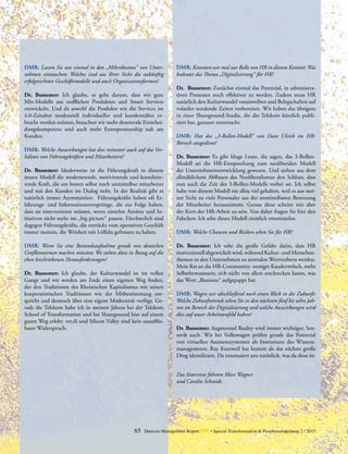 DMR: Lassen Sie uns einmal in den „Mikrokosmos“ von Unter-
nehmen eintauchen: Welches sind aus Ihrer Sicht die zukünftig
­erfolgreichsten Geschäftsmodelle und auch Organisationsformen?
Dr. Bussemer: Ich glaube, es geht darum, dass wir gute
Mix-­Modelle aus stofflichen Produkten und Smart Services
­entwickeln. Und da sowohl die Produkte wie die Services im
4.0-Zeitalter tendenziell individueller und kundennäher er-
bracht werden müssen, brauchen wir mehr dezentrale Entschei-
dungskompetenz und auch mehr Entrepreneurship nah am
Kunden.
DMR: Welche Auswirkungen hat dies mitunter auch auf das Ver-
hältnis von Führungskräften und Mitarbeitern?
Dr. Bussemer: Idealerweise ist die Führungskraft in diesem
neuen Modell die moderierende, motivierende und koordinie-
rende Kraft, die am besten selbst noch unmittelbar mitarbeitet
und mit den Kunden im Dialog steht. In der Realität gibt es
­natürlich immer Asymmetrien: Führungskräfte haben oft Er-
fahrungs- und Informationsvorsprünge, die zur Folge haben,
dass sie intervenieren müssen, wenn einzelne Ansätze und In-
itiativen nicht mehr ins „big picture“ passen. Fürchterlich sind
dagegen Führungskräfte, die entrückt vom operativen Geschäft
immer meinen, die Weisheit mit Löffeln gefressen zu haben.
DMR: Wenn Sie eine Bestandsaufnahme gerade von deutschen
Großkonzernen machen müssten: Wo stehen diese in Bezug auf die
eben beschriebenen Herausforderungen?
Dr. Bussemer: Ich glaube, der Kulturwandel ist im vollen
­Gange und wir werden am Ende einen eigenen Weg finden,
der den Traditionen des Rheinischen Kapitalismus mit seinen
­kooperatistischen Traditionen wie der Mitbestimmung ent-
spricht und dennoch über eine eigene Modernität verfügt. Ge-
rade die Telekom habe ich in meinen Jahren bei der Telekom
School of Transformation und bei Shareground hier auf einem
guten Weg erlebt: ver.di und Silicon Valley sind kein unauflös-
barer Widerspruch.
DMR: Kommen wir mal zur Rolle von HR in diesem Kontext:Was
bedeutet das Thema „Digitalisierung“ für HR?
Dr. Bussemer: Zunächst einmal das Potenzial, in administra-
tiven Prozessen noch effektiver zu werden. Zudem muss HR
natürlich den Kulturwandel vorantreiben und Belegschaften auf
volatiler werdende Zeiten vorbereiten. Wir haben das übrigens
in einer Shareground-Studie, die die Telekom kürzlich publi-
ziert hat, genauer untersucht.
DMR: Hat das „3-Rollen-Modell“ von Dave Ulrich im HR-­
Bereich ausgedient?
Dr. Bussemer: Es gibt kluge Leute, die sagen, das 3-Rollen-
Modell sei die HR-Entsprechung zum neoliberalen Modell
der Unternehmensentwicklung gewesen. Und ziehen aus dem
allmählichem Abflauen des Neoliberalismus den Schluss, dass
nun auch die Zeit des 3-Rollen-Modells vorbei sei. Ich selbst
habe von diesem Modell nie allzu viel gehalten, weil es aus mei-
ner Sicht zu viele Personaler aus der unmittelbaren Betreuung
der Mitarbeiter herausnimmt. Genau diese scheint mir aber
der Kern der HR-Arbeit zu sein. Von daher fragen Sie hier den
­Falschen: Ich sehe dieses Modell ziemlich emotionslos.
DMR: Welche Chancen und Risiken sehen Sie für HR?
Dr. Bussemer: Ich sehe die große Gefahr darin, dass HR
­institutionellabgewickeltwird,währendKultur-undMenschen­
themen in den Unternehmen zu zentralen Werttreibern werden.
Mein Rat an die HR-Community: weniger Kauderwelsch, mehr
Selbstbewusstsein, sich nicht von allem erschrecken lassen, was
das Wort „Business“ aufgepappt hat.
DMR: Wagen wir abschließend noch einen Blick in die Zukunft:
Welche Zukunftstrends sehen Sie in den nächsten fünf bis zehn Jah-
ren im Bereich der Digitalisierung und welche Auswirkungen wird
dies auf unser Arbeitsumfeld haben?
Dr. Bussemer: Augmented Reality wird immer wichtiger, Sen-
sorik auch. Wir bei Volkswagen prüfen gerade das Potenzial
von virtuellen Assistenzsystemen als Instrument des Wissens-
managements. Ray Kurzweil hat letztere als das nächste große
Ding identifiziert. Da interessiert uns natürlich, was da dran ist.
Das Interview führten Marc Wagner
und Carolin Schmidt.
65 Detecon Management Report dmr • Special Transformation & Peoplemanagement 2 / 2015
 