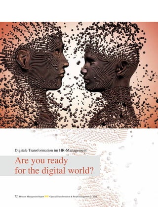 72 Detecon Management Report dmr • Special Transformation & Peoplemanagement 2 / 2015
Digitale Transformation im HR-Management
Are you ready
for the digital world?
 