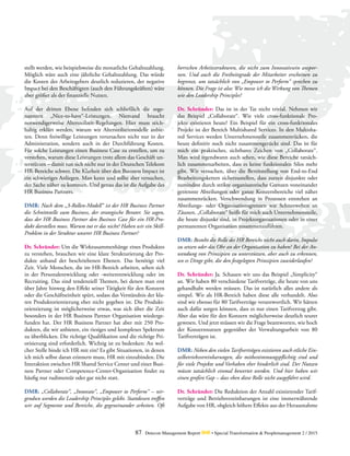 87 Detecon Management Report dmr • Special Transformation & Peoplemanagement 2 / 2015
Z
stellt werden, wie beispielsweise die monatliche Gehaltszahlung.
Möglich wäre auch eine jährliche Gehaltszahlung. Das würde
die Kosten des Arbeitsgebers deutlich reduzieren, der negative
Impact bei den Beschäftigten (auch den Führungskräften) wäre
aber größer als der finanzielle Nutzen.
Auf der dritten Ebene befinden sich schließlich die soge-
nannten „Nice-to-have“-Leistungen. Niemand braucht
­notwendigerweise Altersteilzeit-Regelungen. Hier muss stich-
haltig erklärt werden, warum wir Altersteilzeitmodelle anbie-
ten. Denn freiwillige Leistungen verursachen nicht nur in der
Administration, sondern auch in der Durchführung Kosten.
Für solche Leistungen einen Business Case zu erstellen, um zu
verstehen, warum diese Leistungen trotz allem das Geschäft un-
terstützen – damit tun sich nicht nur in der Deutschen Telekom
HR-Bereiche schwer. Die Klarheit über den Business Impact ist
ein schwieriges Anliegen. Man kann und sollte aber versuchen,
der Sache näher zu kommen. Und genau das ist die Aufgabe des
HR Business Partners.
DMR: Nach dem „3-Rollen-Modell“ ist der HR Business Partner
die Schnittstelle zum Business, der strategische Berater. Sie sagen,
dass der HR Business Partner den Business Case für ein HR-Pro-
dukt darstellen muss. Warum tut er das nicht? Haben wir ein Skill-
Problem in der Struktur unserer HR Business Partner?
Dr. Schründer: Um die Wirkzusammenhänge eines Produktes
zu verstehen, brauchen wir eine klare Strukturierung der Pro-
dukte anhand der beschriebenen Ebenen. Das benötigt viel
Zeit. Viele Menschen, die im HR-Bereich arbeiten, sehen sich
in der Personalentwicklung oder -weiterentwicklung oder im
Recruiting. Das sind tendenziell Themen, bei denen man erst
über Jahre hinweg den Effekt seiner Tätigkeit für den Konzern
oder die Geschäftseinheit spürt, sodass das Verständnis der kla-
ren Produktorientierung eher nicht gegeben ist. Die Produkt­
orientierung ist möglicherweise etwas, was sich über die Zeit
besonders in der HR Business Partner Organisation wiederge-
funden hat. Der HR Business Partner hat aber mit 250 Pro-
dukten, die wir anbieten, ein riesiges und komplexes Spektrum
zu über­blicken. Die richtige Qualifikation und die richtige Pri-
orisierung sind erforderlich. Wichtig ist zu bedenken: An wel-
cher Stelle binde ich HR mit ein? Es gibt Situationen, in denen
ich mich selbst daran erinnern muss, HR mit einzubinden. Die
Interaktion zwischen HR Shared Service Center und einer Busi-
ness Partner oder Competence-Center-Organisation findet zu
häufig nur rudimentär oder gar nicht statt.
DMR: „Collaborate“, „Innovate“, „Empower to Perform“ – nir-
gendwo werden die Leadership Principles gelebt. Stattdessen treffen
wir auf Segmente und Bereiche, die gegeneinander arbeiten. Oft
herrschen Arbeitsstrukturen, die nicht zum Innovativsein anspor-
nen. Und auch die Freiheitsgrade der Mitarbeiter erscheinen zu
begrenzt, um tatsächlich von „Empower to Perform“ sprechen zu
können. Die Frage ist also: Wie messe ich die Wirkung von Themen
wie den Leadership Principles?
Dr. Schründer: Das ist in der Tat nicht trivial. Nehmen wir
das Beispiel „Collaborate“. Wie viele cross-funktionale Pro-
jekte existieren heute? Ein Beispiel für ein cross-funktionales
Projekt ist der Bereich Multishared Services. In den Multisha-
red Services werden Unternehmensteile zusammenrücken, die
heute definitiv noch nicht zusammengerückt sind. Das ist für
mich ein praktisches, sichtbares Zeichen von „Collaborate“.
Man wird irgendwann auch sehen, wie diese Bereiche tatsäch-
lich zusammenarbeiten, dass es keine funktionalen Silos mehr
gibt. Wir versuchen, über die Bereitstellung von End-to-End
Bearbeitungsketten sicherzustellen, dass zurzeit disjunkte oder
zumindest durch strikte organisatorische Grenzen voneinander
getrennte Abteilungen oder ganze Konzernbereiche viel näher
zusammenrücken. Verschwendung in Prozessen entstehen an
Abteilungs- oder Organisationsgrenzen wie Schneewehen an
Zäunen. „Collaborate“ heißt für mich auch Unternehmensteile,
die heute disjunkt sind, in Projektorganisationen oder in einer
permanenten Organisation zusammenzuführen.
DMR: Besteht die Rolle des HR Bereichs nicht auch darin, Impulse
zu setzen oder das Ohr an der Organisation zu haben? Bei der An-
wendung von Prinzipien zu unterstützen, aber auch zu erkennen,
wo es Dinge gibt, die den festgelegten Prinzipien zuwiderlaufen?
Dr. Schründer: Ja. Schauen wir uns das Beispiel „Simplicity“
an. Wir haben 80 verschiedene Tarifverträge, die heute von uns
gehandhabt werden müssen. Das ist natürlich alles andere als
simpel. Wir als HR-Bereich haben diese alle verhandelt. Also
sind wir ebenso für 80 Tarifverträge verantwortlich. Wir hätten
auch dafür sorgen können, dass es nur einen Tarifvertrag gibt.
Aber das wäre für den Konzern möglicherweise deutlich teurer
gewesen. Und jetzt müssen wir die Frage beantworten, wie hoch
der Konzernnutzen gegenüber der Verwaltungsarbeit von 80
­Tarifverträgen ist.
DMR: Neben den vielen Tarifverträgen existieren auch etliche Ein-
zelbetriebsvereinbarungen, die mitbestimmungspflichtig sind und
für viele Projekte und Vorhaben eher hinderlich sind. Der Nutzen
müsste tatsächlich einmal bewertet werden. Und hier haben wir
einen großen Gap – dass eben diese Rolle nicht ausgeführt wird.
Dr. Schründer: Die Reduktion der Anzahl existierender Tarif-
verträge und Betriebsvereinbarungen ist eine immerwährende
Aufgabe von HR, obgleich höhere Effekte aus der Herausnahme
 