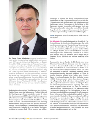 88 Detecon Management Report dmr • Special Transformation & Peoplemanagement 2 / 2015
der Komplexität der einzelnen Vereinbarungen zu erwarten ist.
Darüber hinaus muss eine Reduktion der Produktvielfalt und
der Nachfragemengen besser gehandhabt werden als bisher.
Um dies umzusetzen, wird HR wahrscheinlich eine sogenannte
„Dienstleistersteuerungsrolle“ einführen. Die Umsetzung von
Anforderungen aus dem Business im HR Shared Service Center
werden wir auch in Zukunft weiterführen durch eine Steuerung
des Dienstleisters. Hier geht es um eine Stufe der Professiona-
lisierung. Für den Einkauf von Dienstleistungen benötigen wir
einen kompetenten Einkäufer, der in der Lage ist, Wirkzusam-
menhänge zu verstehen, Trade Offs zu bewerten und auf Ent-
wicklungen zu reagieren. Am Anfang eines Jahres festzulegen,
beispielsweise 12.000 Zeugnisse einzukaufen, reicht nicht aus.
Was passiert im Laufe des Jahres, wenn sich Anforderungen und
Bedingungen ändern? Zu verlangen, die gleiche Menge an HR-
Leistungen günstiger herzustellen, reicht genauso wenig aus.
Wir werden sicherstellen müssen, dass es sowohl eine Entwick-
lung als auch eine kompetente Steuerung sowie eine Abnahme
mit der richtigen Verteilung von Verantwortlichkeiten gibt.
DMR: Reingezoomt in die HR Shared Services: Welche Trends se-
hen Sie hier?
Dr. Schründer: Die erste Evolutionsstufe ist für mich die Pro-
fessionalisierung der bestehenden Dienstleistungen. Das heißt,
durch Automatisierung und Standardisierung Kosten zu redu-
zieren. Auf der nächsten Stufe geht es dann darum, die Pro-
dukte, die wir anbieten, effektiver zu gestalten. Sind es wirklich
die richtigen Produkte, die wir anbieten? Können wir an den
Produkteigenschaften noch so lange schrauben, bis sie auf den
Kern reduziert sind? Und schließlich gilt es, bezogen auf die
Produkte, die der HBS heute hat, auch das Marketing zu be-
fördern.
Interessant ist, dass der Ruf, den der HR-Bereich heute in der
Deutschen Telekom besitzt, überhaupt nicht dem entspricht,
was wir an Kundenfeedback erhalten. Im Jahr 2014 hat der
HBS seinen Bestwert im Jahresdurchschnitt 7,9 Punkte auf ei-
ner 10er-Skala in der Kundenzufriedenheit erreicht. Das haben
wir vorher noch nie geschafft. Gleichzeitig nimmt der Ruf der
Personalarbeit insgesamt aber nicht unbedingt zu. Wenn Sie
einzelne Mitarbeiter befragen, ist das Feedback super. Dennoch
haben wir vereinzelt Produkte, über deren Marketing wir uns
wirklich Gedanken machen müssen. Dann kommen Aussagen
wie „Zeugnisse hat doch jeder schon mal geschrieben“ und
„das Zeugnistool, mit dem wir arbeiten, ist nicht gut“. Wenn
Sie mehrere Zeugnisse hintereinander angefertigt haben, dann
wissen Sie genau, was Sie an dem Tool haben. Sie wählen aus
18.000 einzelnen Textbausteinen aus. Sie bekommen andere
Textbausteine, wenn Sie im Call Center arbeiten, als wenn Sie
im Querschnitt des Call Centers tätig sind. Diese Textbausteine
kosten nicht viel, weil alles standardmäßig eingekauft ist. Trotz-
dem scheint der Eindruck im Konzern vorzuherrschen, HR sei
kompliziert und schwierig. Unser Ruf ist nicht gut. Das ist für
mich ein Thema, bezogen auf den HBS, worauf ich in Zukunft
mehr Wert legen werde, um sicherzustellen, dass das Gute, das
wir anbieten, auch ein bisschen besser verkauft und schlussen-
dlich positiver verstanden wird. Ich möchte, dass HR als wert-
schöpfend wahrgenommen wird – und zwar nicht nur in der
direkten Interaktion, sondern auch im Ruf.
Dr. Claus Peter Schründer studierte Wirtschaftsinfor-
matik an der Fachhochschule Wedel/Holstein und promo-
vierte 1996 an der University of Buckingham im Bereich
Einkauf. Bis 2002 arbeitete er bei der PricewaterhouseCoo-
pers Unternehmensberatung GmbH, zuletzt als Senior Ma-
nager (Prokurist). Danach wechselte er zur Deutschen Post
AG, wo er in verschiedenen Unternehmensbereichen tätig
war. Zuletzt trug er die globale Verantwortung für die konti-
nuierliche Verbesserung von Geschäftsprozessen innerhalb
der Service Line Finance und HR Operations. 2010 wech-
selte er in den Personal Service der Deutschen Telekom AG
als Mitglied der Geschäftsleitung sowie Leiter des Bereiches
„Mitarbeiter Services“. Seit dem 01.07.2014 ist er Sprecher
der Leitung der HR Business Services und Leiter des Ope-
rations Bereiches.
 