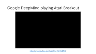 Google DeepMind playing Atari Breakout
https://www.youtube.com/watch?v=V1eYniJ0Rnk
 