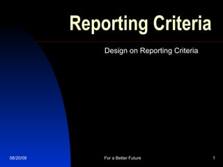 Reporting Criteria Design on Reporting Criteria 