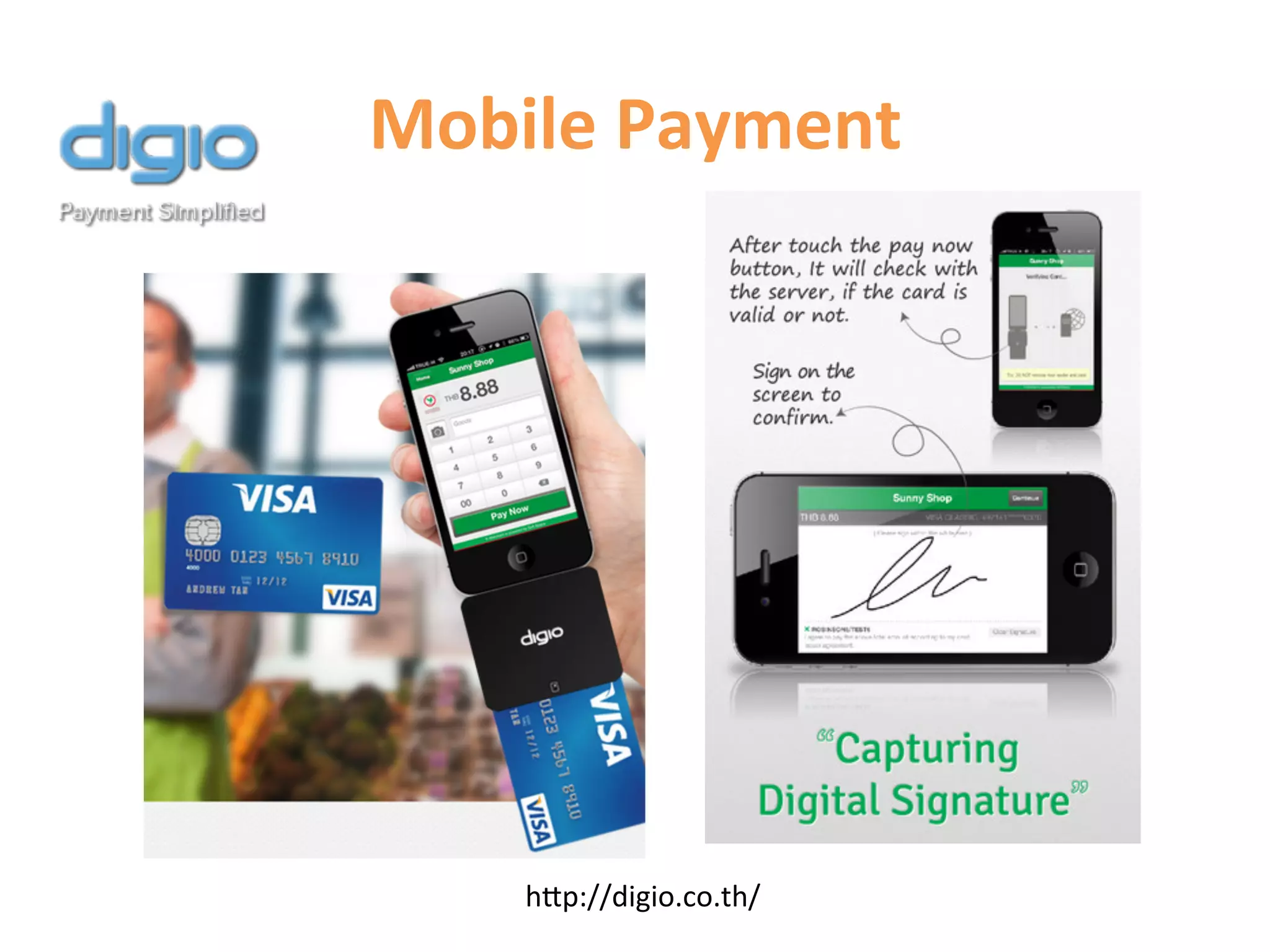 Mobile	
  Payment	
  




     hCp://digio.co.th/	
  
 