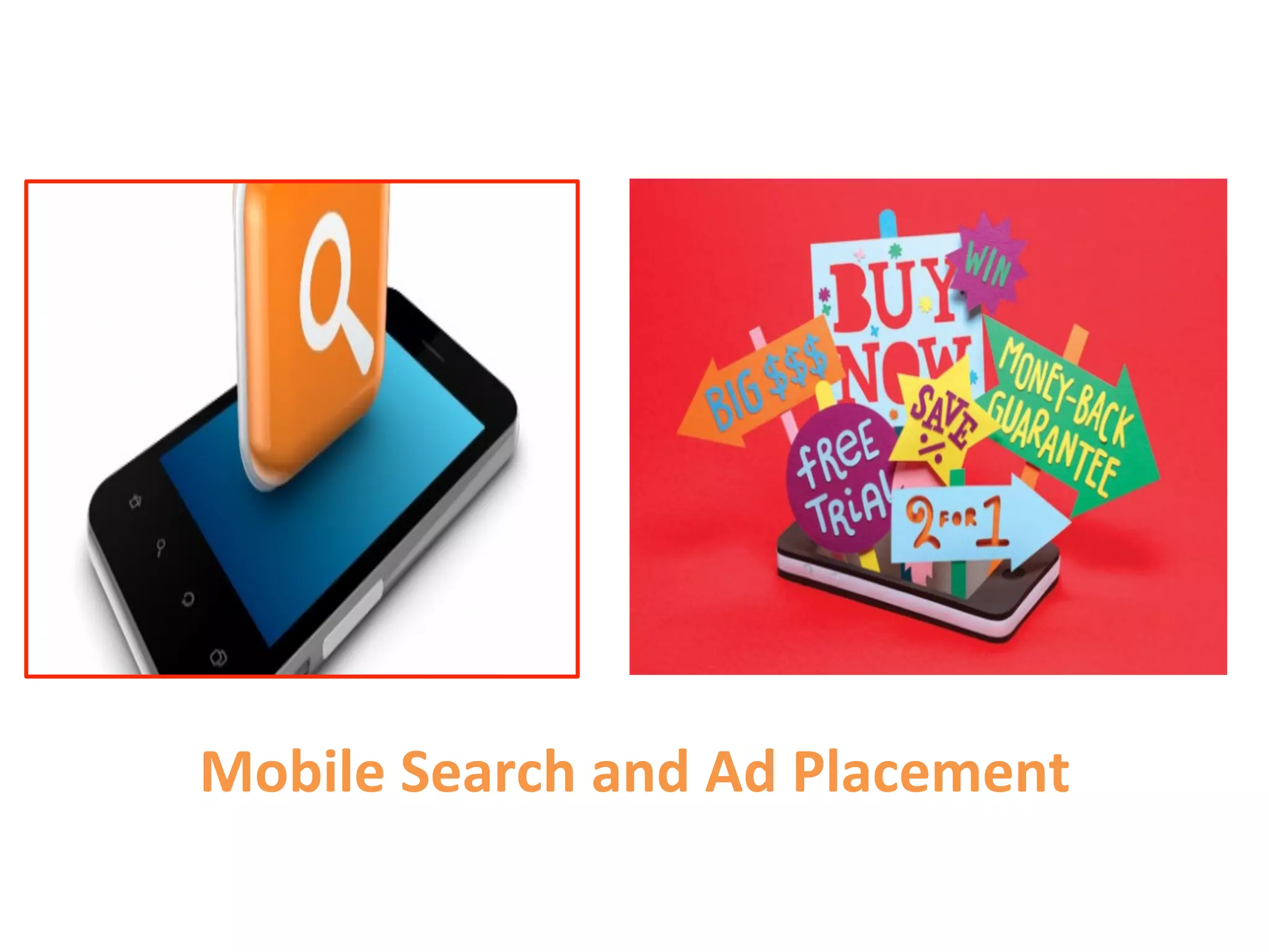 Mobile	
  Search	
  and	
  Ad	
  Placement	
  	
  
 