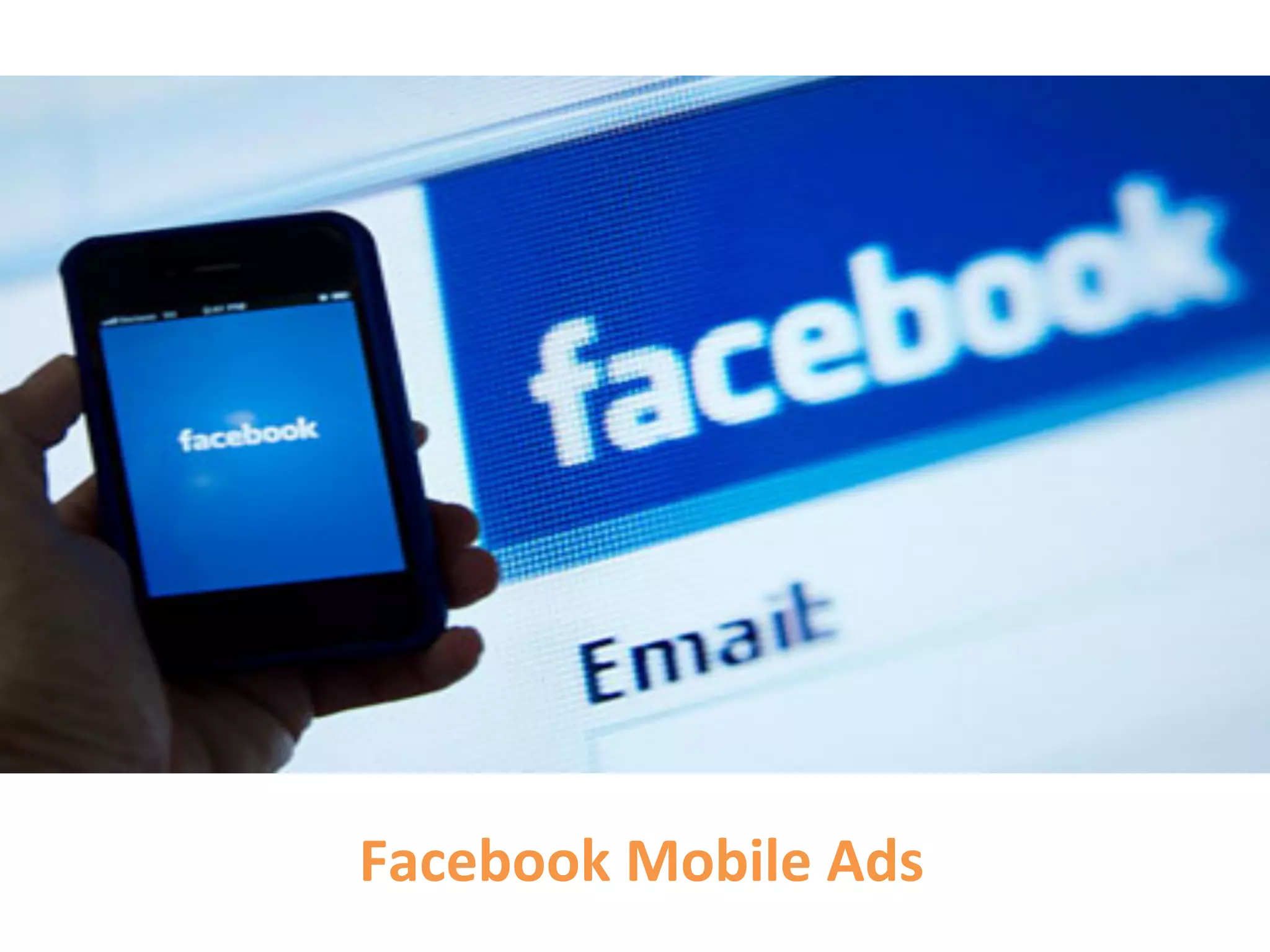 Facebook	
  Mobile	
  Ads	
  
 
