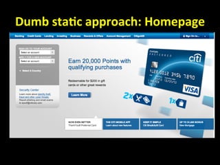 Dumb 
sta6c 
approach: 
Homepage 
 