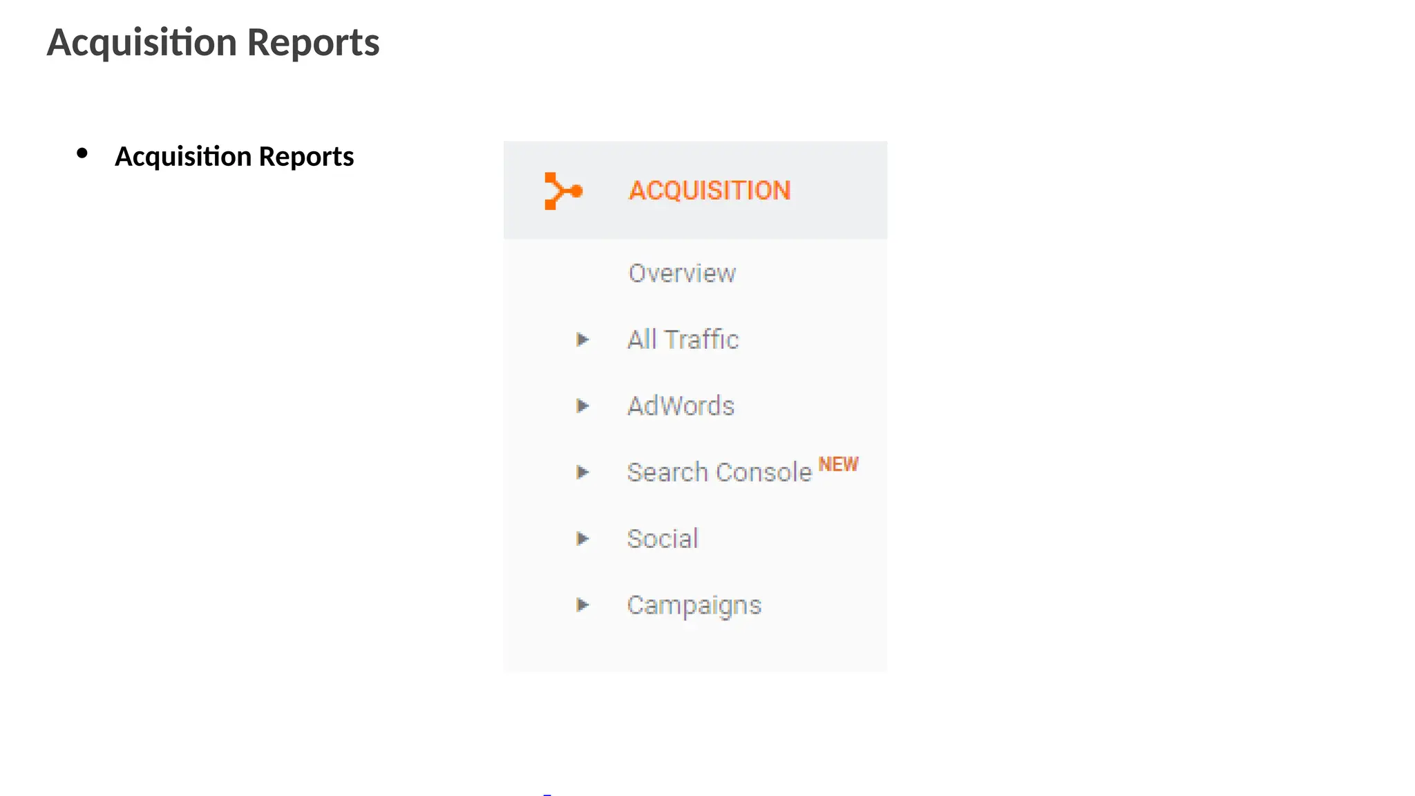 Acquisition Reports
• Acquisition Reports
 