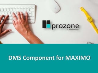 DMS Component for MAXIMO
 
