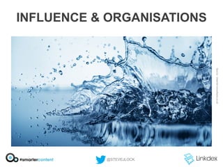 INFLUENCE & ORGANISATIONS

@STEVEJLOCK

 
