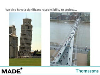 We also have a significant responsibility to society...

 