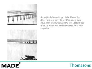 Beautiful Railway Bridge of the Silvery Tay!
Alas! I am very sorry to say that ninety lives
have been taken away, on the last Sabbath day
of 1879, which will be remembered for a very
long time.

 