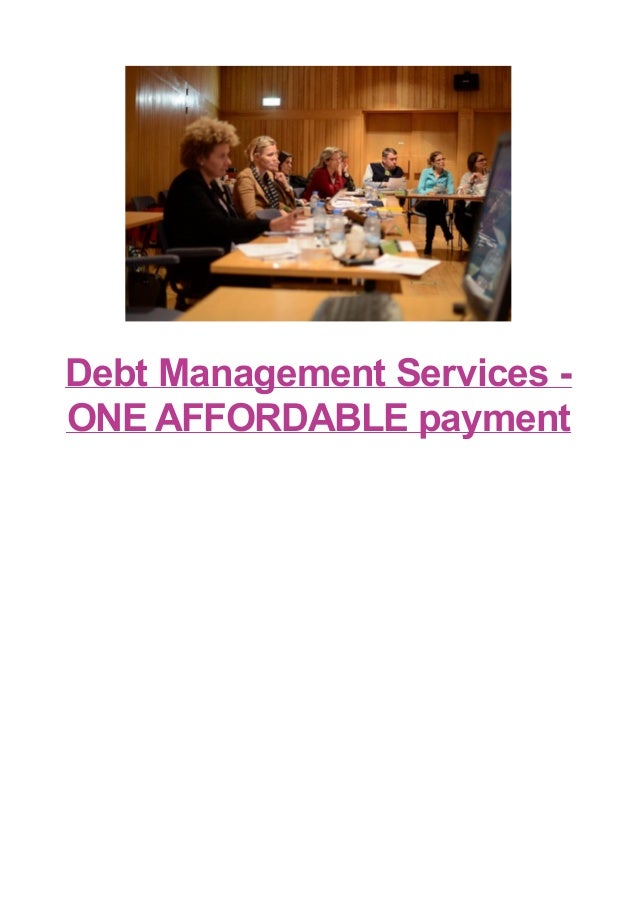 Debt Management Services ONE AFFORDABLE payment