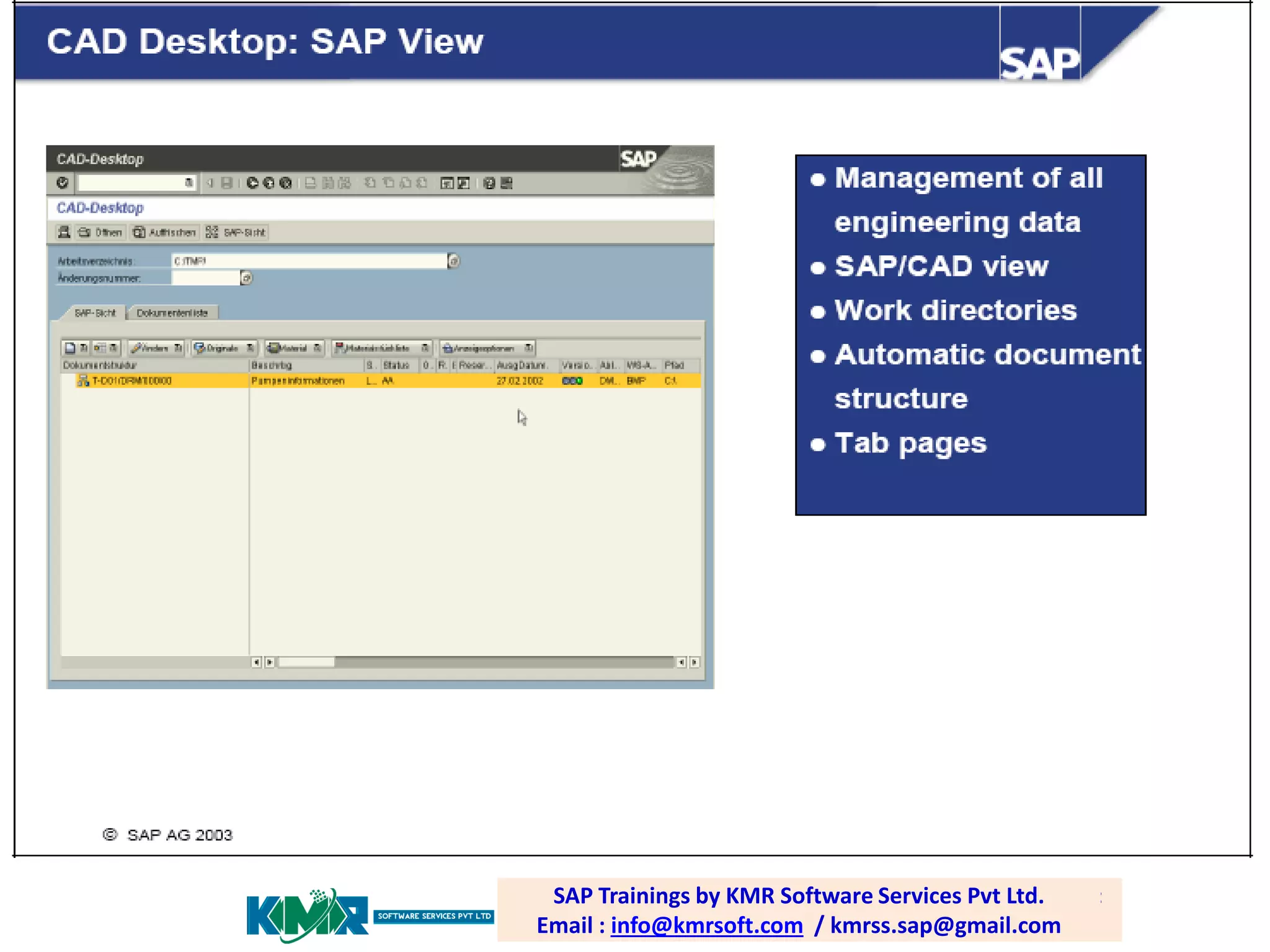 SAP PP /Trainings by email: Software Services Pvt Ltd. Email :
SAP PLM training; KMR Software Services Pvt Ltd.
SAP Trainings by KMR
raghava.sap0@gmail.com
Email info@kmrsoft.com / / kmrss.sap@gmail.com
: info@kmrsoft.com kmrss.sap@gmail.com

 