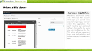 • Speak to us
• Let our experts
guide you
• Set ShareDocs
server as per
your requirement
• Organize and
categorize all
your physical
documents.
• Make sure to
avoid duplicates
• Scan all your
documents
• Provide logical
names to
documents
• Upload soft
copies to
ShareDocs
Enterpriser with
indexing,
keywords and
remarks
1 2 3 4
Acquire physical Documents in four easy steps..
ShareDocs Enterpriser - A Step Towards Paperless Office
 