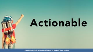 #seoauditsgrowth at #dmss by @aleyda from @orainti
Actionable
#seoauditsgrowth at #dmssconference by @aleyda from @orainti
 