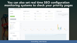#seoauditsgrowth at #dmssconference by @aleyda from @oraintiContentKing, Little Warden
You can also set real time SEO configuration
monitoring systems to check your priority pages
 