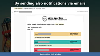 #seoauditsgrowth at #dmssconference by @aleyda from @orainti
By sending also notifications via emails
ContentKing, Little WardenContentKing, Little Warden
 