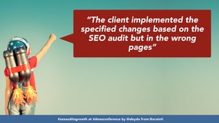 Developing SEO audits that maximize growth #dmssconference