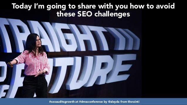 Developing SEO audits that maximize growth #dmssconference Slide 14