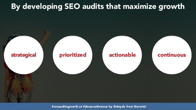Developing SEO audits that maximize growth #dmssconference Slide 15