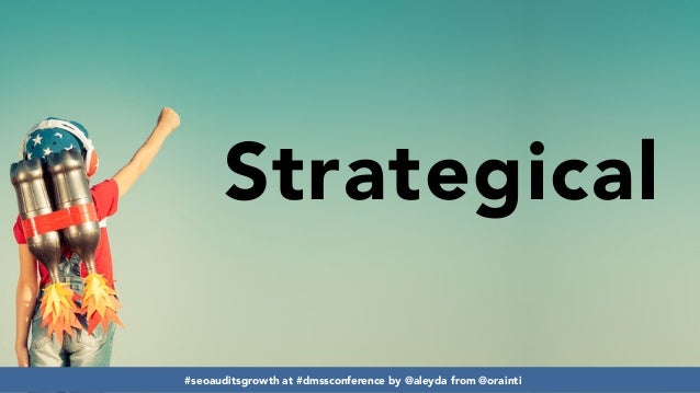 Developing SEO audits that maximize growth #dmssconference Slide 16