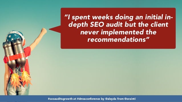 Developing SEO audits that maximize growth #dmssconference Slide 3
