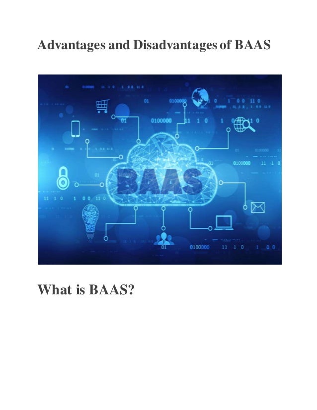 Advantages and Disadvantages of BAAS
What is BAAS?
 