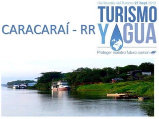 CARACARAÍ - RR 
 