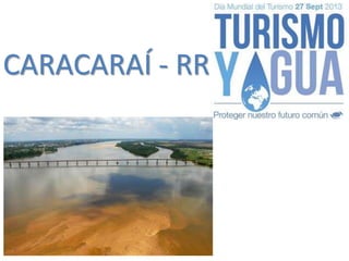 CARACARAÍ - RR 
 
