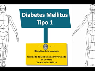Disciplina de Imunologia
Faculdade de Medicina da Universidade
de Coimbra
Turma 10 2013/2014
 
