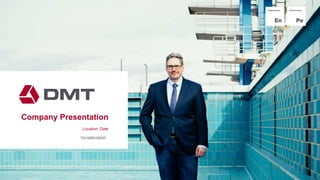 Company Presentation
Location, Date
 