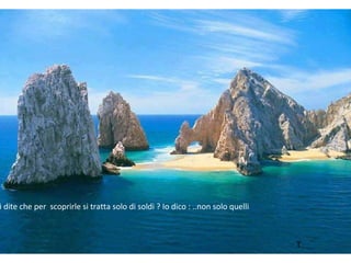 i dite che per scoprirle si tratta solo di soldi ? Io dico : ..non solo quelli

T

 
