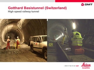 Gotthard Basistunnel (Switzerland)
High speed railway tunnel
 