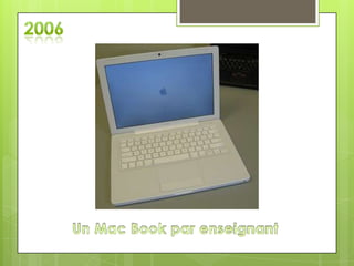 2006Un Mac Book par enseignant