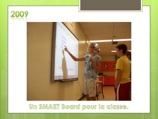 2009Un SMART Board pour la classe.