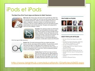 iPods et iPadshttp://www.brighthub.com/education/k-12/articles/63422.aspx