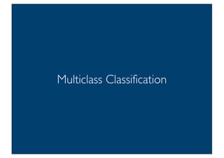 Prof. Pier Luca Lanzi
Multiclass Classification
38
 