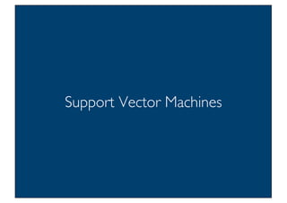 Prof. Pier Luca Lanzi
SupportVector MachinesSupport Vector Machines
 