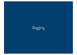 Prof. Pier Luca Lanzi
Bagging
 